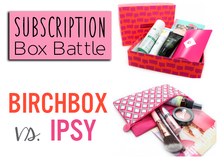 Birchbox vs. Ipsy - February 2015