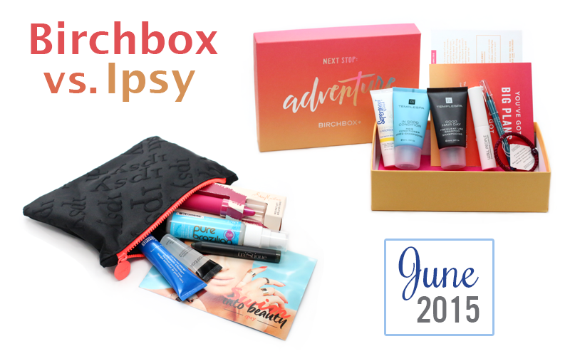 Birchbox vs Ipsy June 2015