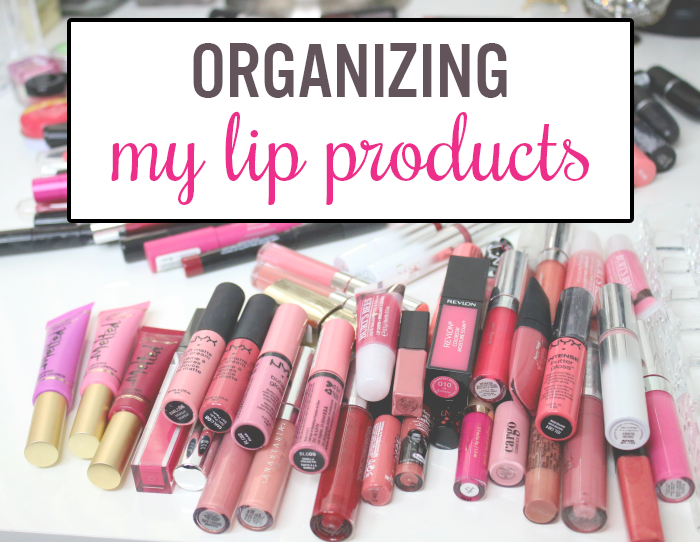 organizing my lip products